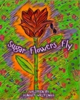 Image for Sugar Flowers Fly : Spanish Version and English Flip Book