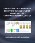 Image for Simulation of Some Power Electronics Case Studies Using Matlab Simpowersystem Blockset