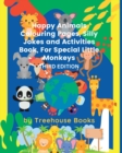Image for Happy Animals Colouring Pages, Silly Jokes and Activities Book, For Special Little Monkeys Third Edition