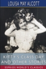 Image for Kitty&#39;s Class Day and Other Stories (Esprios Classics)