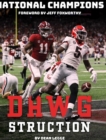 Image for Dawgstruction : An Inside Look at the Georgia Bulldogs&#39; 2021 National Championship