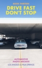 Image for Drive Fast Don&#39;t Stop - Book 13