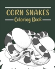 Image for Corn Snakes Coloring Book : Coloring Books for Adults, Reptilia Coloring, Gifts for Snake Lovers