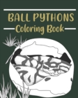 Image for Ball Pythons Coloring Book : Coloring Books for Adults, Wildlife Coloring Pages, Gifts for Snake Lovers