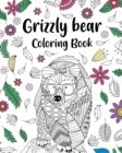 Image for Grizzly Bear Coloring Book : Adult Crafts &amp; Hobbies Coloring Books, Floral Mandala Pages