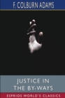 Image for Justice in the By-Ways (Esprios Classics) : A Tale of Life