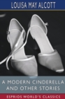 Image for A Modern Cinderella and Other Stories (Esprios Classics) : or, The Little Old Shoe