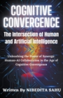 Image for Cognitive Convergence : The Intersection of Human and Artificial Intelligence
