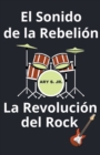 Image for El Sonido de la Rebelion La Revolucion del Rock