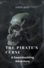 Image for The Pirate&#39;s Curse : A Swashbuckling Adventure