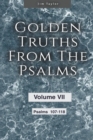 Image for Golden Truths from the Psalms - Volume VII - Psalms 107-118