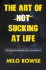 Image for The Art Of Not Sucking At Life
