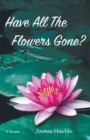 Image for Have All The Flowers Gone?