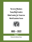 Image for The List of Members of the Young Global Leaders &amp; Global Leaders for Tomorrow of the World Economic Forum : 1993-2022 Volume 1 - Ordered by Member Name