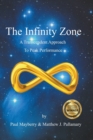 Image for The Infinity Zone : A Transcendent Approach to Peak Performance