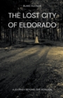 Image for The Lost City of Eldorado : A Journey Beyond the Horizon