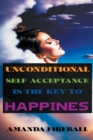 Image for Unconditional Self-Acceptance is the Key to Happiness