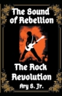 Image for The Sound of Rebellion The Rock Revolution