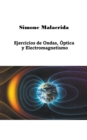 Image for Ejercicios de Ondas, Optica y Electromagnetismo