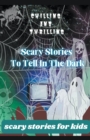 Image for Chilling And Thrilling- Scary Stories To Tell In The dark . (Scary Stories For Kids)
