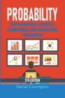 Image for Probability : Risk Management, Statistics, Combinations, and Permutations for Business