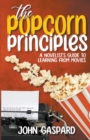 Image for The Popcorn Principles : A Novelist&#39;s Guide To Learning From Movies