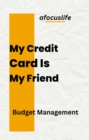 Image for My Credit Card Is My Friend