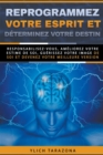 Image for Reprogrammez votre esprit et determinez votre destin