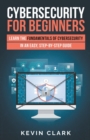 Image for Cybersecurity for Beginners : Learn the Fundamentals of Cybersecurity in an Easy, Step-by-Step Guide