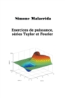 Image for Exercices de puissance, series Taylor et Fourier
