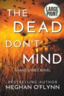 Image for The Dead Don&#39;t Mind