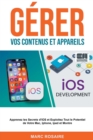 Image for Gerer Vos Contenus et Appareils : Apprenez les Secrets d&#39;IOS et Exploitez Tout le Potentiel de Votre Mac, Iphone, Ipad et Montre