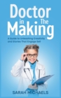 Image for Doctor in the Making : A Kids Guide to Becoming a Doctor