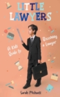 Image for Little Lawyers : A Kids Guide to Becoming a Lawyer