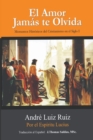 Image for El Amor Jamas te Olvida : Momentos Historicos del Cristianismo en el Siglo I