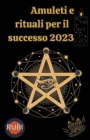 Image for Amuleti e Rituali per il successo 2023