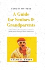 Image for Memory Matters : A Guide for Seniors &amp; Grandparents: Enhance Memory, Boost Cognition, and Promote Healthy Aging with Expert Advice and Exercises