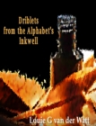 Image for Driblets from the Alphabets Inkwell