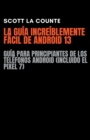 Image for La Guia Increiblemente Facil De Android 13