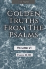 Image for Golden Truths from the Psalms - Volume VI - Psalms 90-106