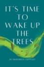 Image for It&#39;s Time to Wake up the Trees