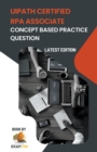 Image for Concept Based Practice Questions for UiPath RPA Associate Certification Latest Edition 2023