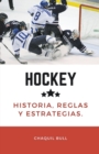 Image for Hockey, historia, reglas y estrategias