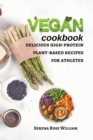Image for Vegan Cookbook : delicious high-protein plant-based recipes for athletes