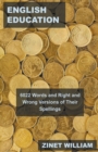 Image for English Education : 6022 Words and Right and Wrong Versions of Their Spellings