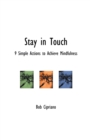 Image for Stay in Touch : 9 Simple Actions to Achieve Mindfulness