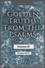 Image for Golden Truths from the Psalms - Volume III - Psalms 60-72
