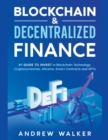 Image for Blockchain &amp; Decentralized Finance #1 Guide To Invest In Blockchain Technology, Cryptocurrencies, Altcoins, Smart Contracts and NFTs
