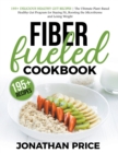 Image for Fiber Fueled Cookbook : 30-Days Jumpstart Program, 30-Plants Challenge and 195+ Delicious Healthy Gut Recipes - Plant-Based Healthy Gut Program
