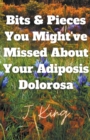 Image for Bits &amp; Pieces You Might&#39;ve Missed About Your Adiposis Dolorosa